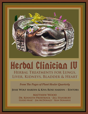 Herbal Clinician IV: Herbal Treatments  For Lungs, Liver, Heart, Kidneys & Bladder EBOOK