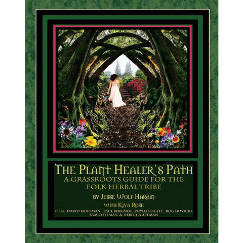 The Plant Healer's Path EBOOK by Jesse Wolf Hardin, Kiva Rose, & More